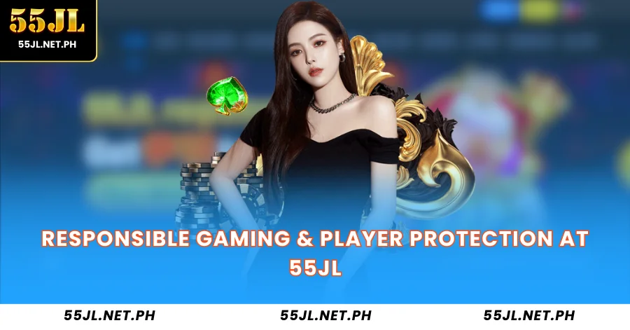 Responsible Gaming & Player Protection at 55JL