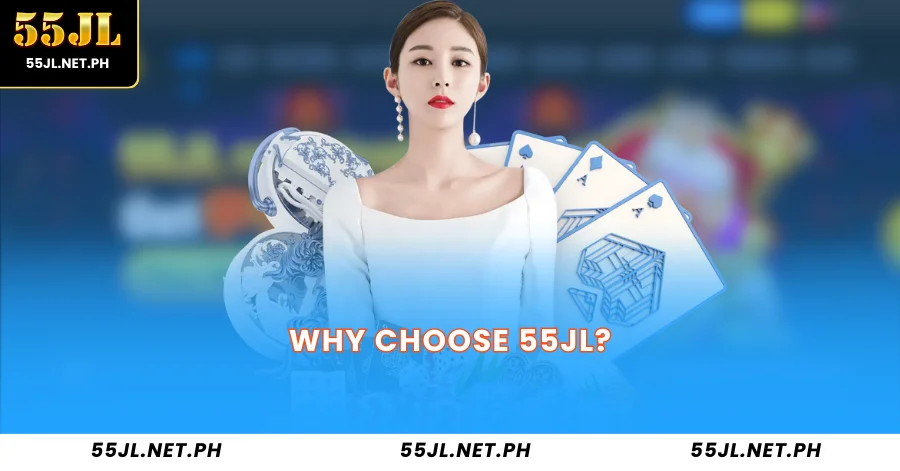 Why Choose 55JL